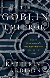Book cover Katherine Addison's novel THE GOBLIN EMPEROR.